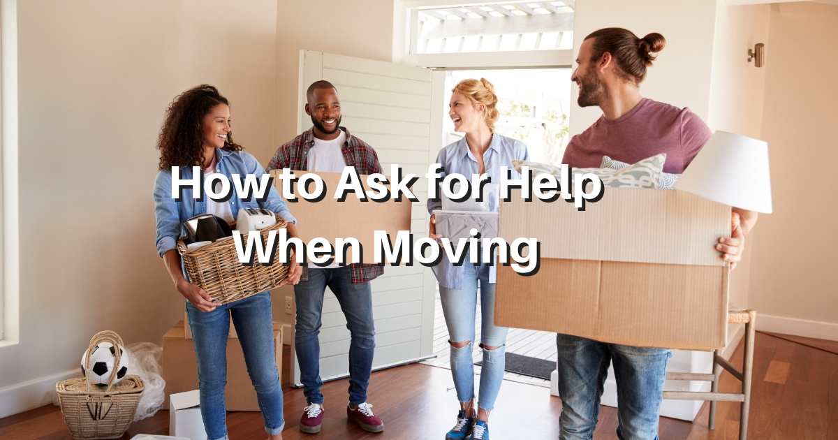 How to Ask for Help When Moving