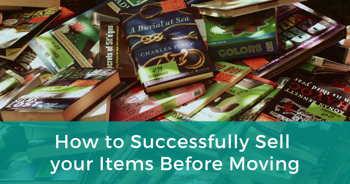 How to Successfully Sell your Items Before Moving